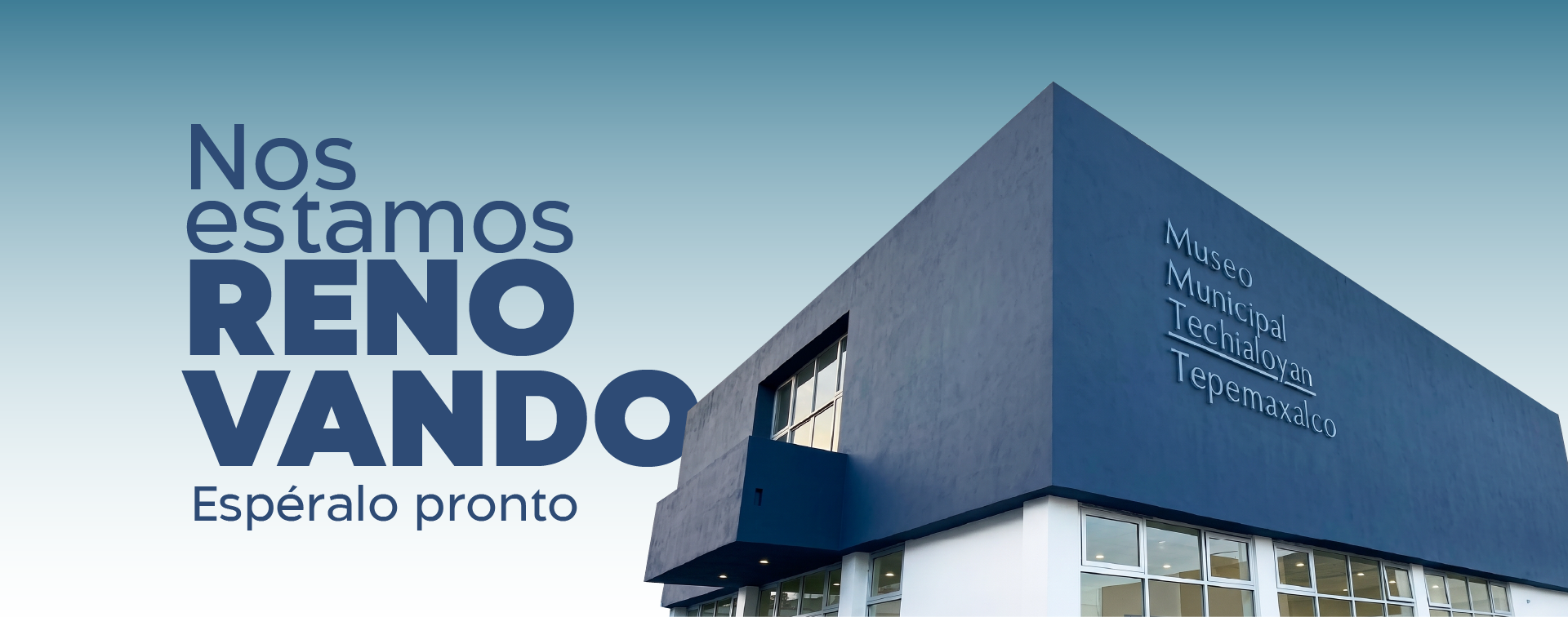 Nos estamos renovando - Museo Municipal Techialoyan Tepemaxalco